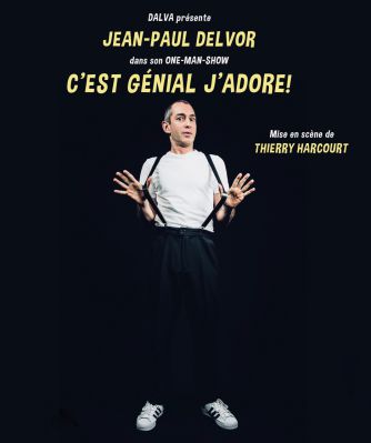 Jean-Paul DELVOR, C‘est Génial J‘adore