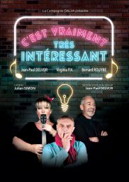 Spectacle C&lsquo;est Vraiment Très Intéressant